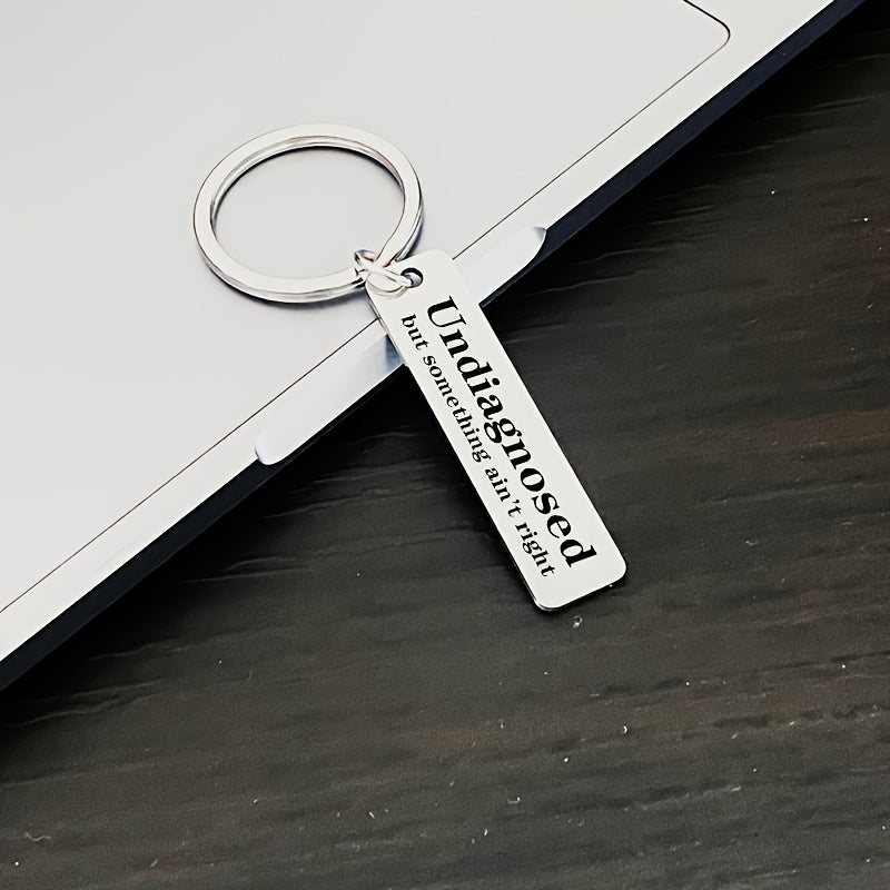 Undiagnosed But Something Ain't Right Stainless Steel Keychain