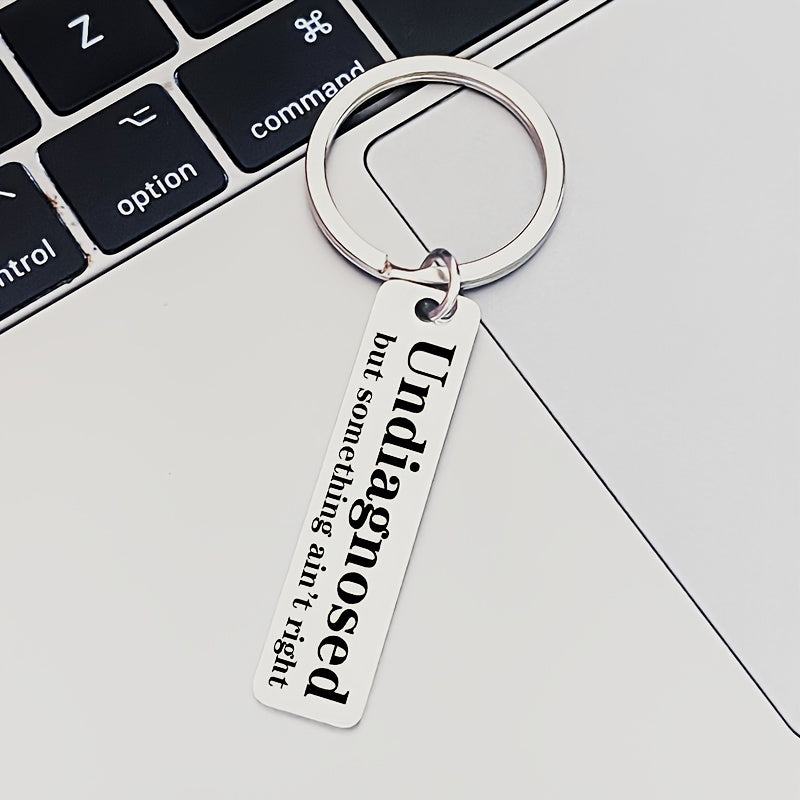 Undiagnosed But Something Ain't Right Stainless Steel Keychain