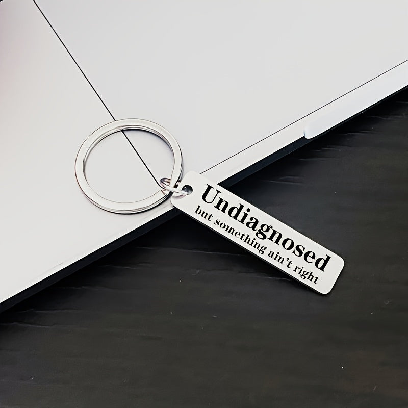 Undiagnosed But Something Ain't Right Stainless Steel Keychain